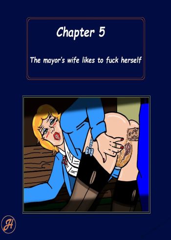 Cover of Perverted Wife 5 - The Mayor's Wife Likes To Fuck Herself